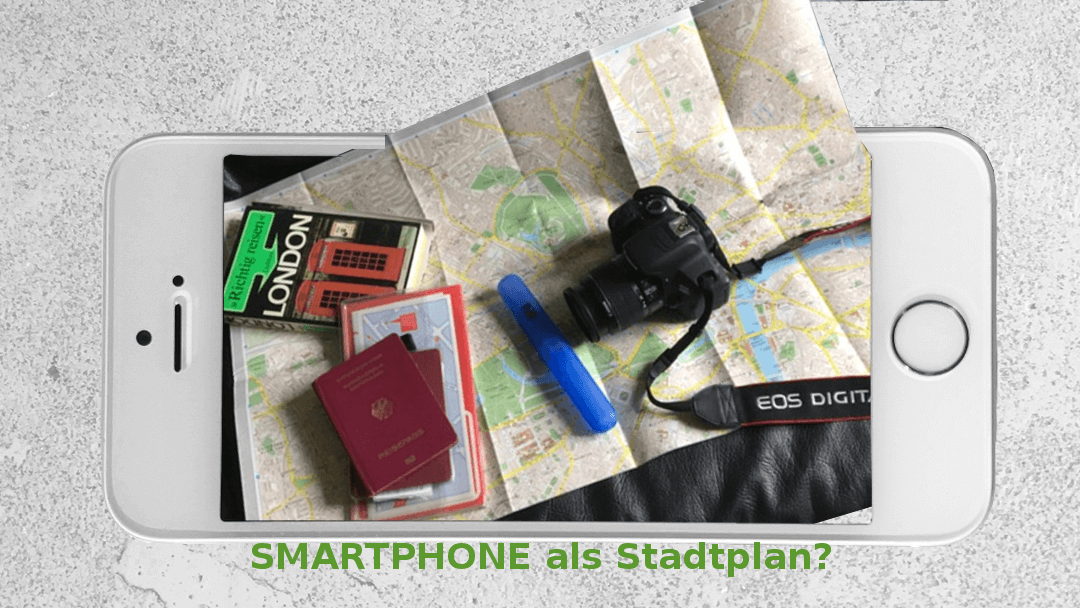 Handynavigation: Teil1: SMartphone statt Stadtplan